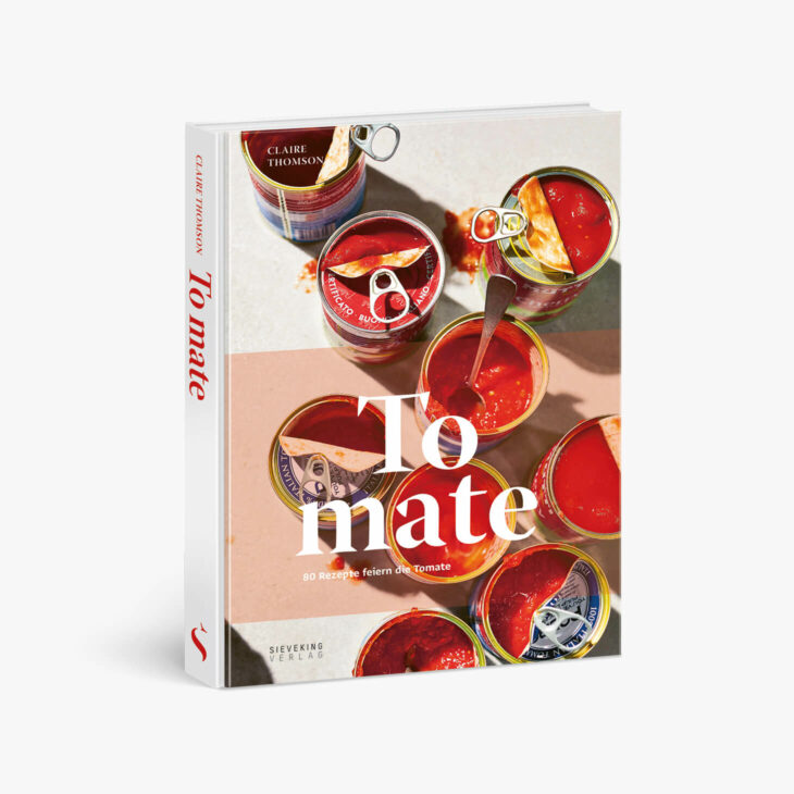 Buchcover von To mate, 80 Rezepte feiern die Tomate, Sieveking Verlag